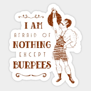 I'm afraid of nothing except burpees Sticker